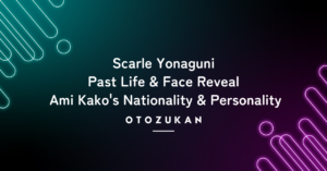 Scarle Yonaguni Past Life & Face Reveal: Ami Kako's Nationality & Personality