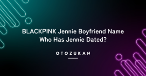BLACKPINK Jennie Boyfriend Name: Who Has Jennie Dated?